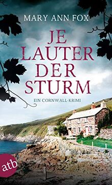 Je lauter der Sturm: Ein Cornwall-Krimi (Mags Blake, Band 6)