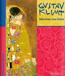 Gustav Klimt - Märchen aus Farbe: Abenteuer Kunst