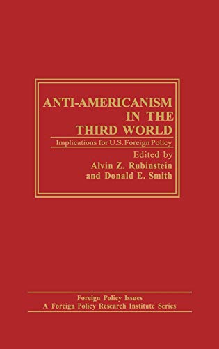 Anti-Americanism in the Third World: Implications for U.S. Foreign Policy (Foreign Policy Issues)