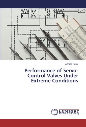 Performance of Servo-Control Valves Under Extreme Conditions