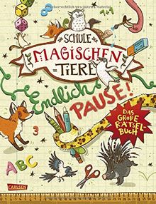 Die Schule der magischen Tiere: Endlich Pause! Das große Rätselbuch