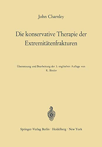 Die konservative Therapie der Extremitätenfrakturen: Ihre wissenschaftlichen Grundlagen und ihre Technik