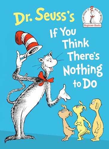 Dr. Seuss's If You Think There's Nothing To Do (Beginner Books(R))