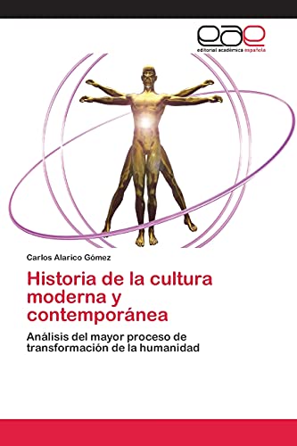 Historia de la cultura moderna y contemporánea: Análisis del mayor proceso de transformación de la humanidad