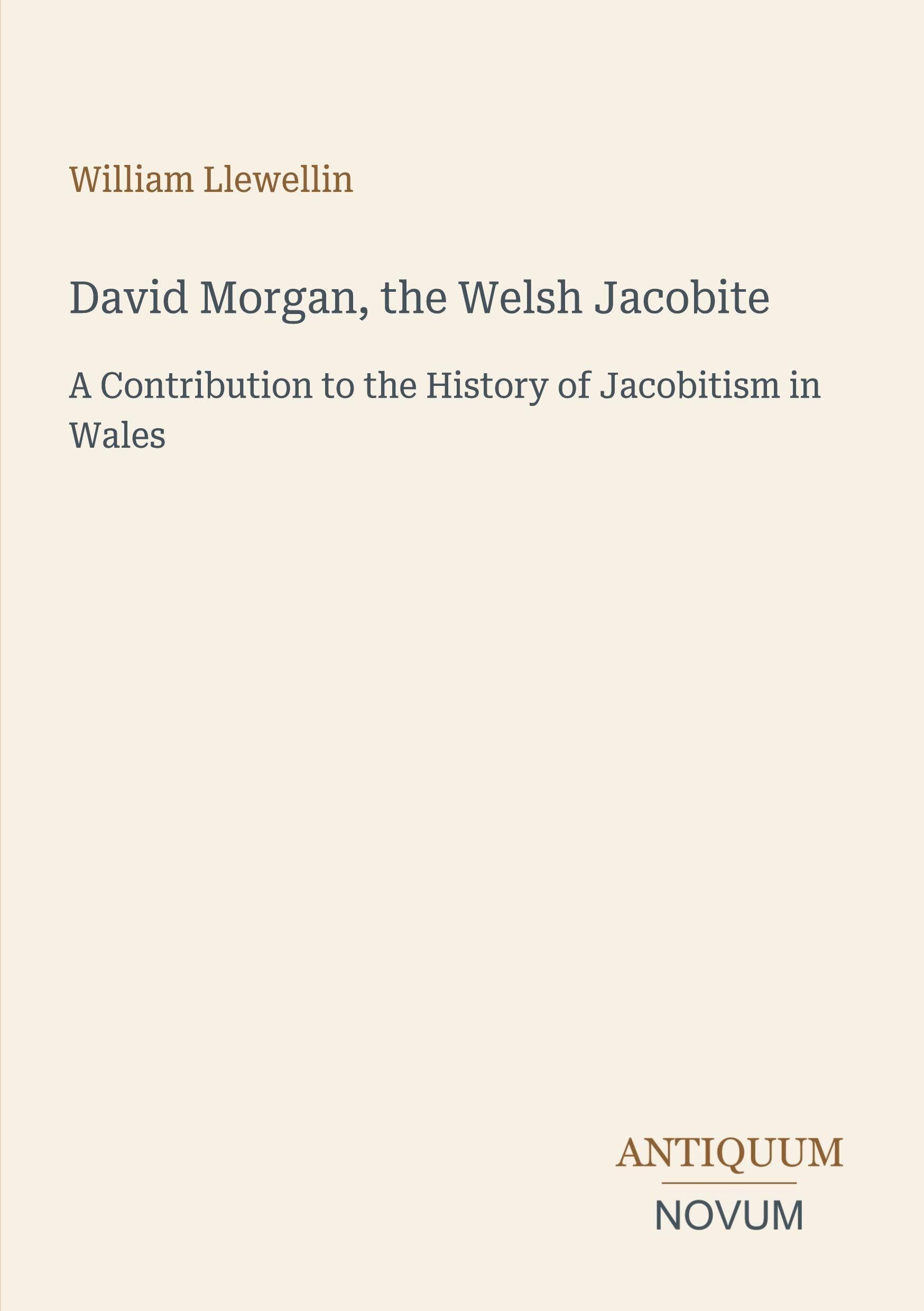 David Morgan, the Welsh Jacobite