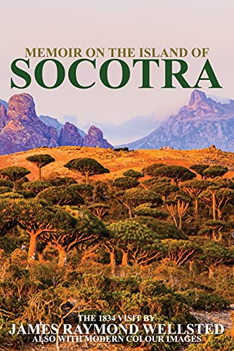 SOCOTRA: MEMOIR ON THE ISLAND OF SOCOTRA