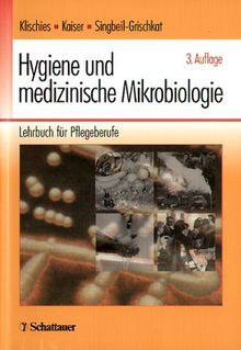 Hygiene und medizinische Mikrobiologie. Lehrbuch für Pflegeberufe