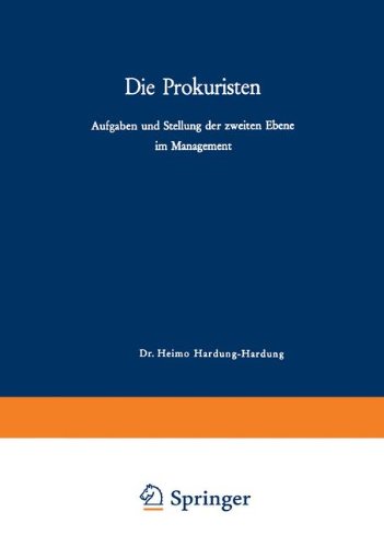 Die Prokuristen: Aufgaben Und Stellung Der Zweiten Ebene Im Management (German Edition)