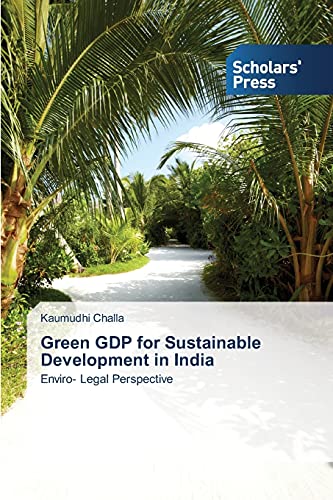 Green GDP for Sustainable Development in India: Enviro- Legal Perspective