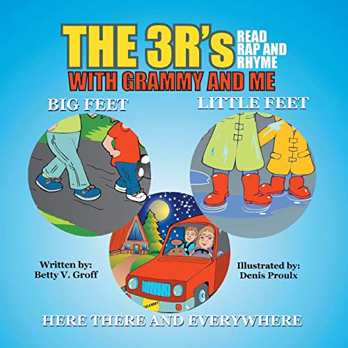 The 3 R's - Read Rap and Rhyme with Grammy and Me: Big Feet Little Feet and Here There and Everywhere (Grammy and Me Story)