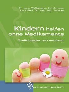 Kindern helfen ohne Medikamente: Traditionelles neu entdeckt