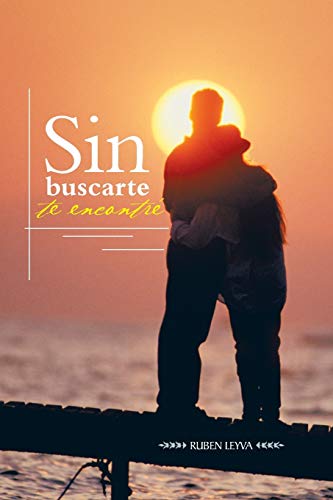 Sin Buscarte te Encontré