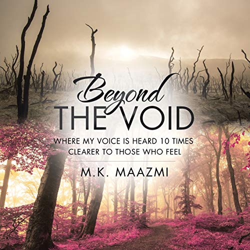Beyond The Void: Where my voice is heard 10 times clearer to those who FEEL