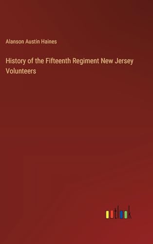 History of the Fifteenth Regiment New Jersey Volunteers
