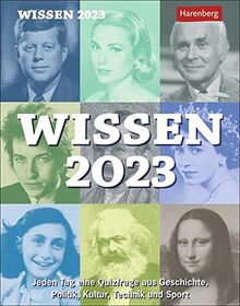 Wissen Tagesabreißkalender 2023: Jeden Tag eine Quizfrage aus Geschichte, Politik, Kultur, Technik und Sport