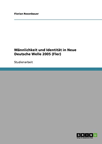 Männlichkeit und Identität in Neue Deutsche Welle 2005 (Fler)