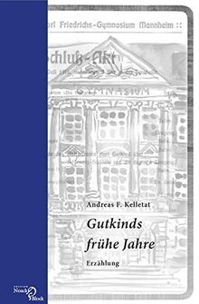 Gutkinds frühe Jahre: Ein Stolperstein für Mannheim. Erzählung