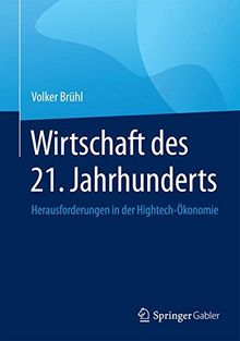 Wirtschaft des 21. Jahrhunderts: Herausforderungen in der Hightech-Ökonomie