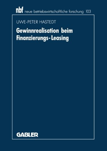 Gewinnrealisation Beim Finanzierungs-Leasing (Neue Betriebswirtschaftliche Forschung) (German Edition) (neue betriebswirtschaftliche forschung (nbf))