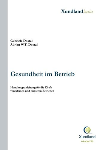 Gesundheit im Betrieb: Handlungsanleitung für die Chefs von kleinen und mittleren Betrieben