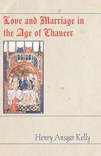 Love and Marriage in the Age of Chaucer