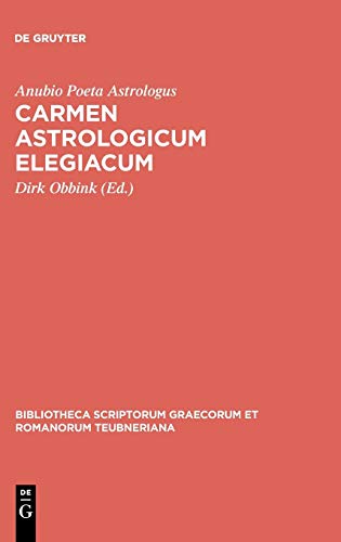 Carmen astrologicum elegiacum (Bibliotheca scriptorum Graecorum et Romanorum Teubneriana, Band 1228)