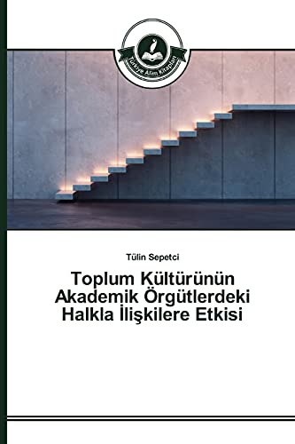 Toplum Kültürünün Akademik Örgütlerdeki Halkla Iliskilere Etkisi