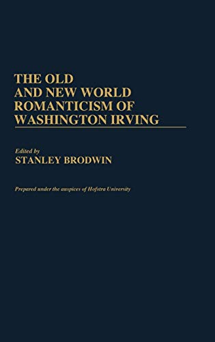 The Old and New World Romanticism of Washington Irving (Hofstra University's Cultural and Intercultural Studies)