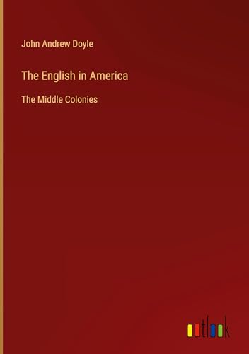 The English in America: The Middle Colonies