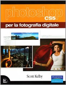 Photoshop CS5 per la fotografia digitale von Kelby, Scott | Buch | Zustand gut