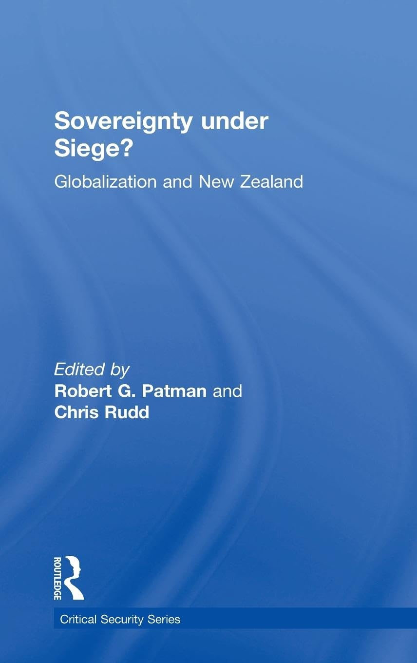 Sovereignty under Siege?: Globalization and New Zealand (CRITICAL SECURITY SERIES)