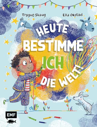 Heute bestimme ich die Welt!: Ein ermutigendes Bilderbuch für mehr Zusammenhalt und darüber, wie es ist, die Welt mit Kinderaugen zu sehen – für Eltern und Kinder ab 3 Jahren