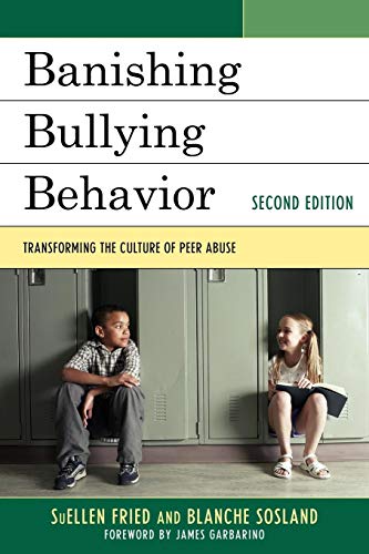Banishing Bullying Behavior: Transforming the Culture of Peer Abuse, 2nd Edition