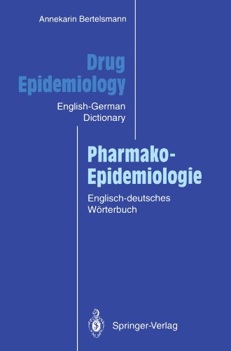 Drug Epidemiology / Pharmako-Epidemiologie: The English-German Dictionary with German-English Subject Index and Critical Appraisal Forms for ... Appraisal Forms for Literature Review