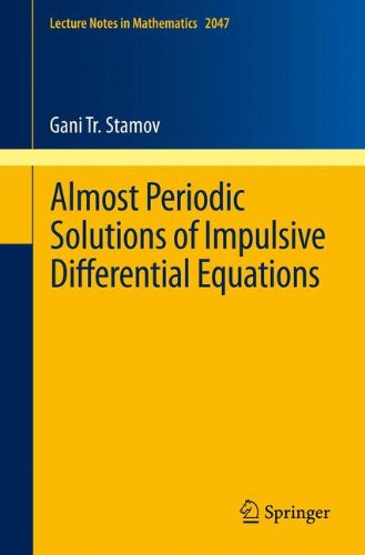 Almost Periodic Solutions of Impulsive Differential Equations (Lecture Notes in Mathematics)