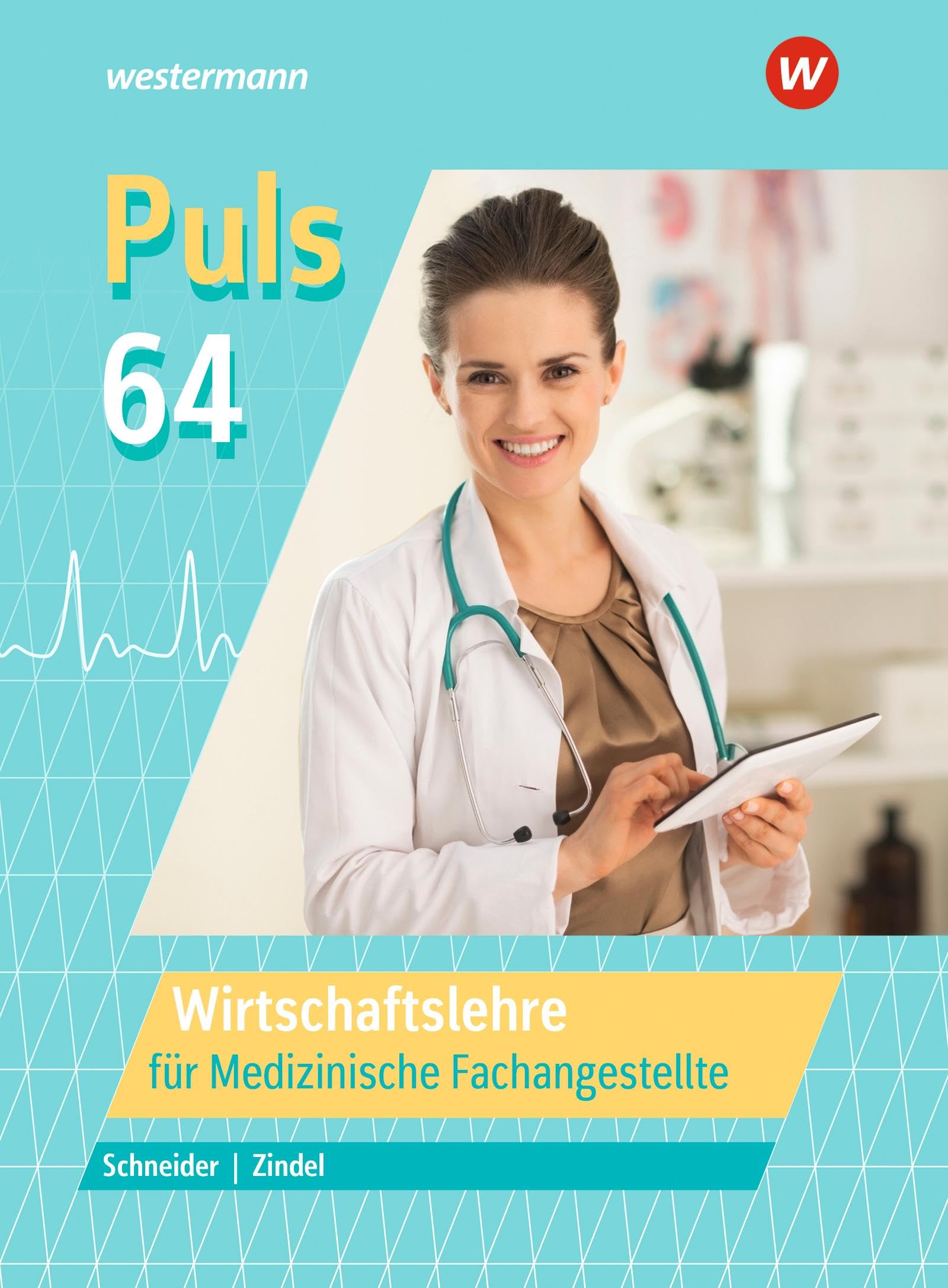 Zindel, Manfred: Puls 64. Wirtschaftslehre für Medizinische Fachangestellte. Schulbuch