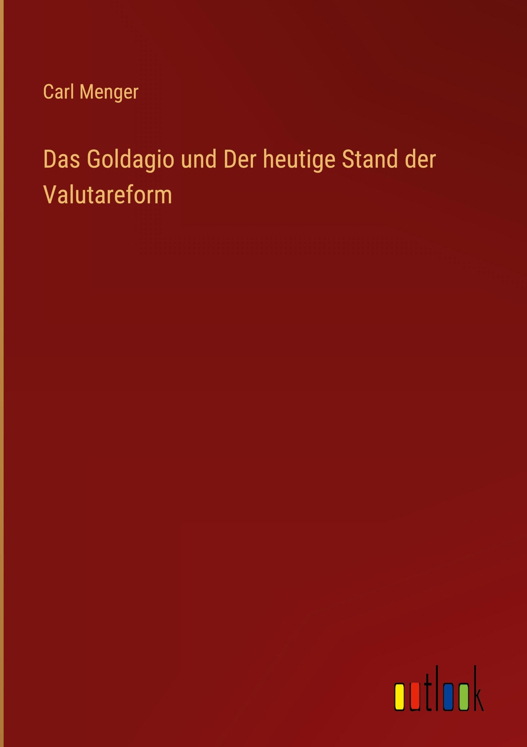 Das Goldagio und Der heutige Stand der Valutareform