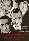 Die großen deutschen Filme: Ausgewählte Filmprogramme 1930 - 1945