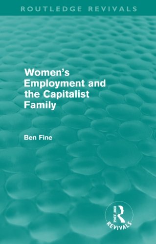 Women's Employment And The Capitalist Family (Routledge Revivals)