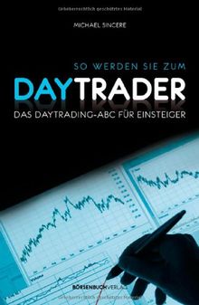 So werden Sie zum Daytrader: Das Daytrading-ABC für Einsteiger