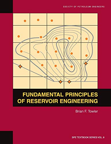 Fundamental Principles of Reservoir Engineering: Textbook 8 (Spe Textbook, Band 8)
