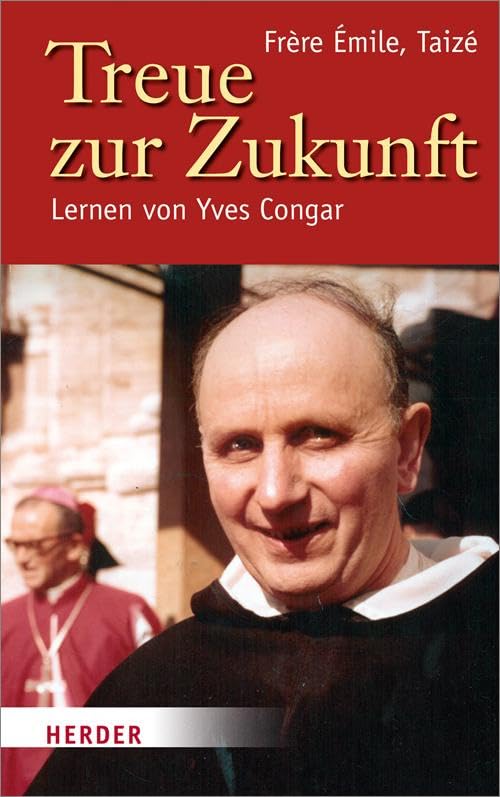Treue zur Zukunft: Lernen von Yves Congar