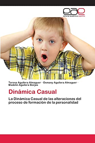 Dinámica Casual: La Dinámica Casual de las alteraciones del proceso de formación de la personalidad