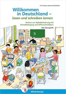 Willkommen in Deutschland - lesen und schreiben lernen: Vorkurs zur Alphabetisierung mit Schreiblehrgang und Ziffernschreibkurs