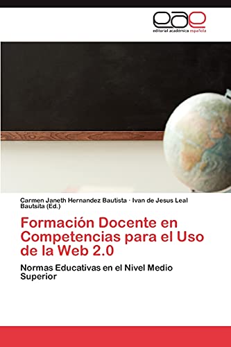 Formación Docente en Competencias para el Uso de la Web 2.0: Normas Educativas en el Nivel Medio Superior