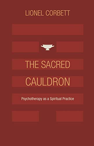 The Sacred Cauldron: Psychotherapy as a Spiritual Practice