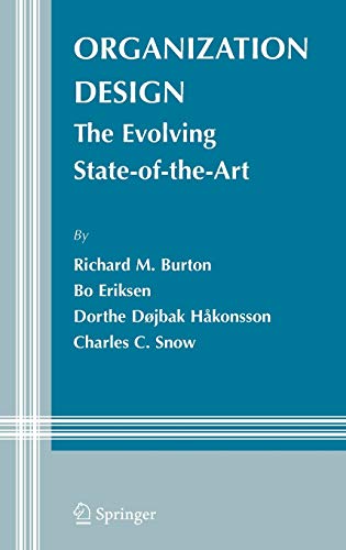 Organization Design: The Evolving State-of-the-Art (Information and Organization Design Series, 6, Band 6)