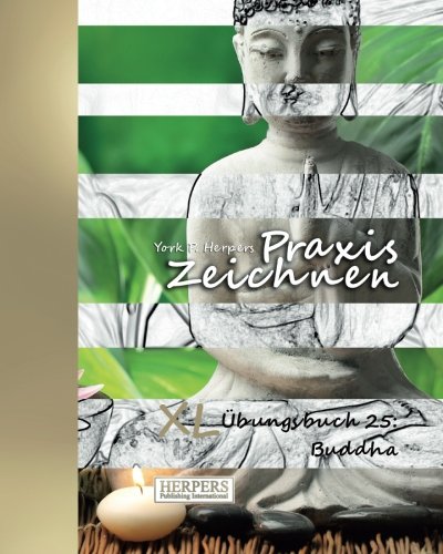 Praxis Zeichnen - XL Übungsbuch 25: Buddha
