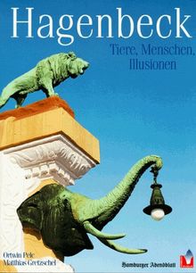 Hagenbeck, Tiere, Menschen, Illusionen von Matthias Gretzschel | Buch | Zustand gut