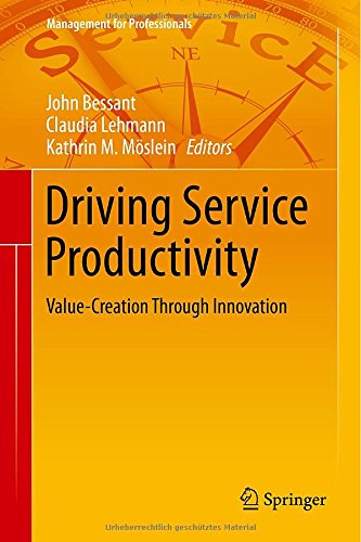 Driving Service Productivity: Value-Creation Through Innovation (Management for Professionals)